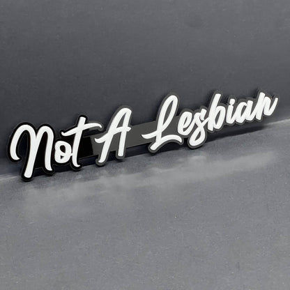 1PC Not a Lesbian 3D Emblem – Funny Fender or Tailgate Badge for Car or Truck