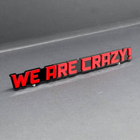 1PC WE ARE CRAZY Emblem – 3D Multicolor Acrylic Fender & Tailgate Car Badge