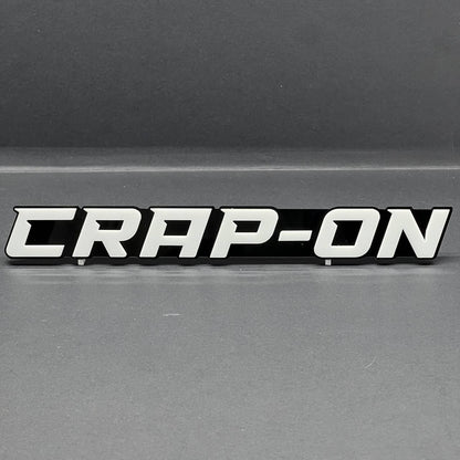 CRAP ON 3D Emblem – Custom Acrylic Exterior Badge Sticker for Car SUV Truck
