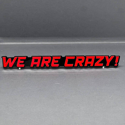 1PC WE ARE CRAZY Emblem – 3D Multicolor Acrylic Fender & Tailgate Car Badge