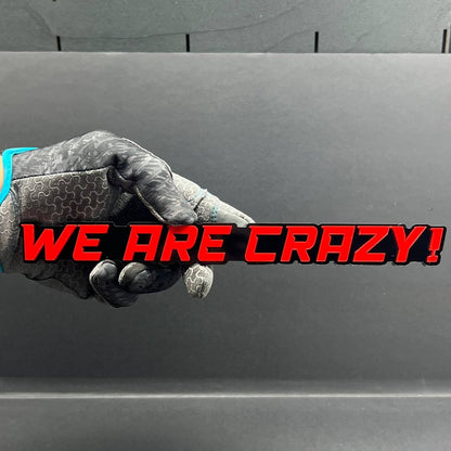 1PC WE ARE CRAZY Emblem – 3D Multicolor Acrylic Fender & Tailgate Car Badge