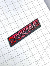 POWERED BY SASQUATCH EMBLEM BADGE QTY 1 FUNNY 3D ACRYLIC STICKER DECAL