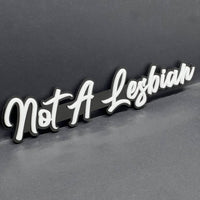 1PC Not a Lesbian 3D Emblem – Funny Fender or Tailgate Badge for Car or Truck