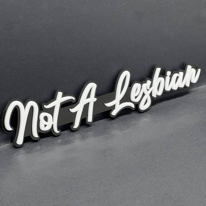 1PC Not a Lesbian 3D Emblem – Funny Fender or Tailgate Badge for Car or Truck
