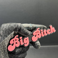 1PC Big Bitch 3D Emblem – Custom Acrylic Car Fender & Trunk Badge Decal