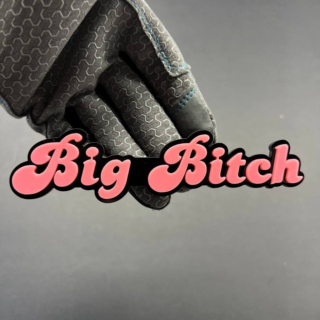 1PC Big Bitch 3D Emblem – Custom Acrylic Car Fender & Trunk Badge Decal