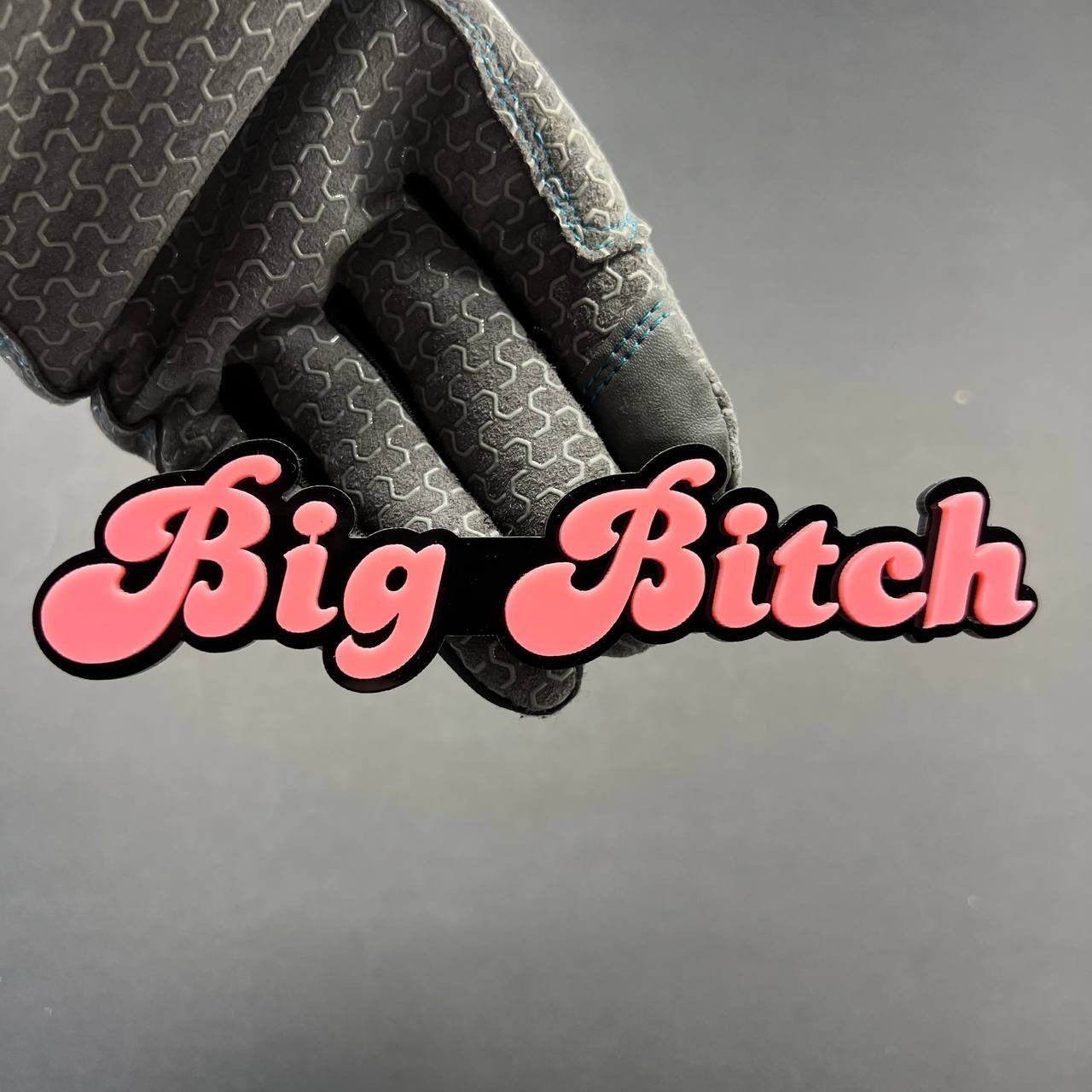 1PC Big Bitch 3D Emblem – Custom Acrylic Car Fender & Trunk Badge Decal