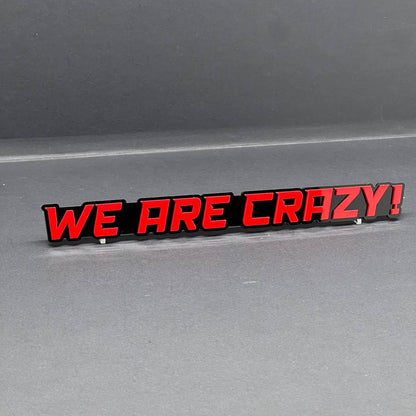 1PC WE ARE CRAZY Emblem – 3D Multicolor Acrylic Fender & Tailgate Car Badge