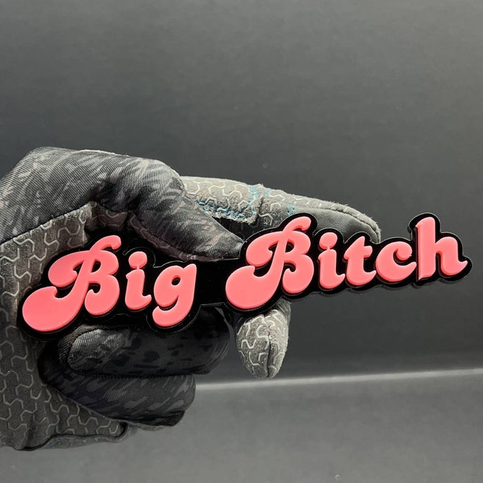1PC Big Bitch 3D Emblem – Custom Acrylic Car Fender & Trunk Badge Decal