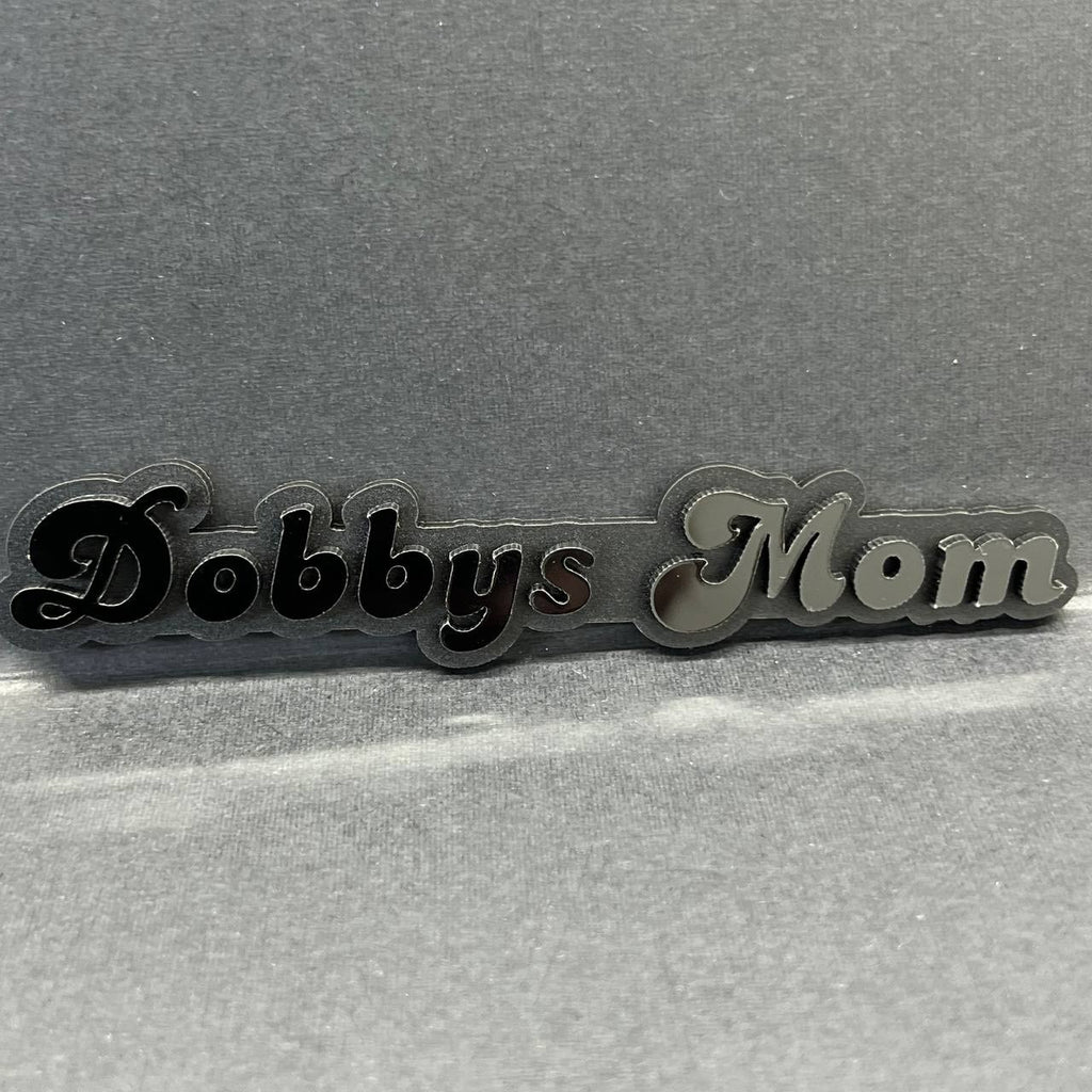 1PC Dobbys Mom 3D Emblem – Custom Acrylic Car Fender Trunk Tailgate Sticker
