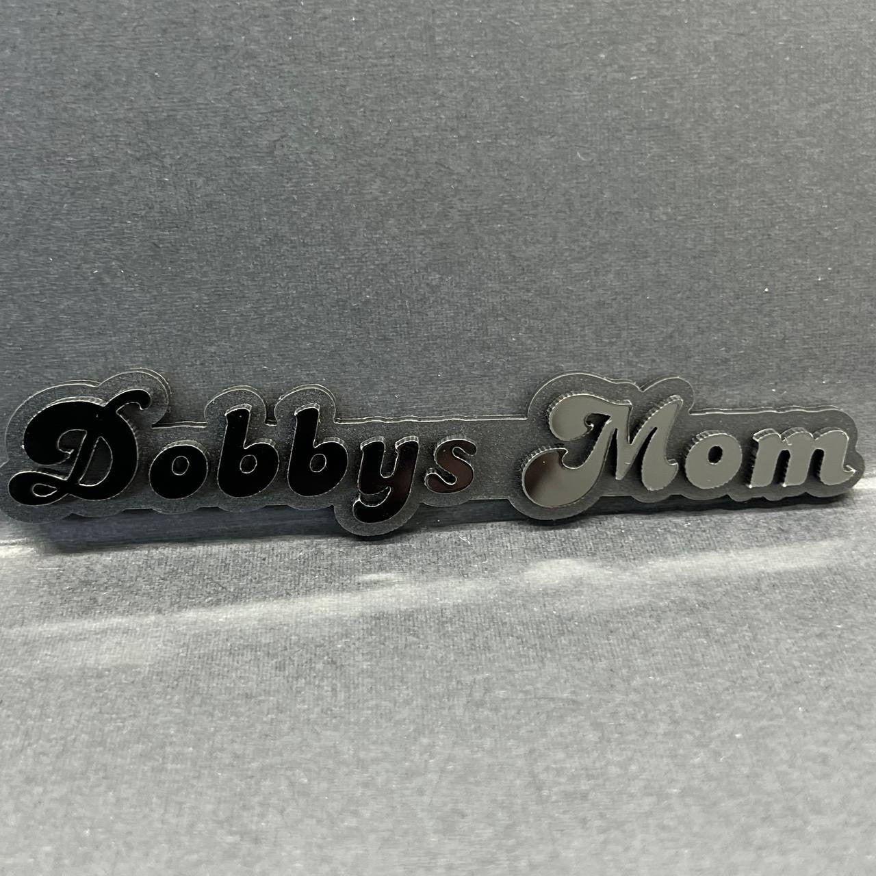 1PC Dobbys Mom 3D Emblem – Custom Acrylic Car Fender Trunk Tailgate Sticker