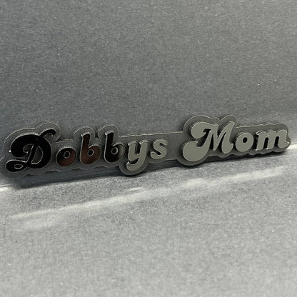 1PC Dobbys Mom 3D Emblem – Custom Acrylic Car Fender Trunk Tailgate Sticker