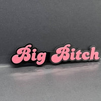 1PC Big Bitch 3D Emblem – Custom Acrylic Car Fender & Trunk Badge Decal