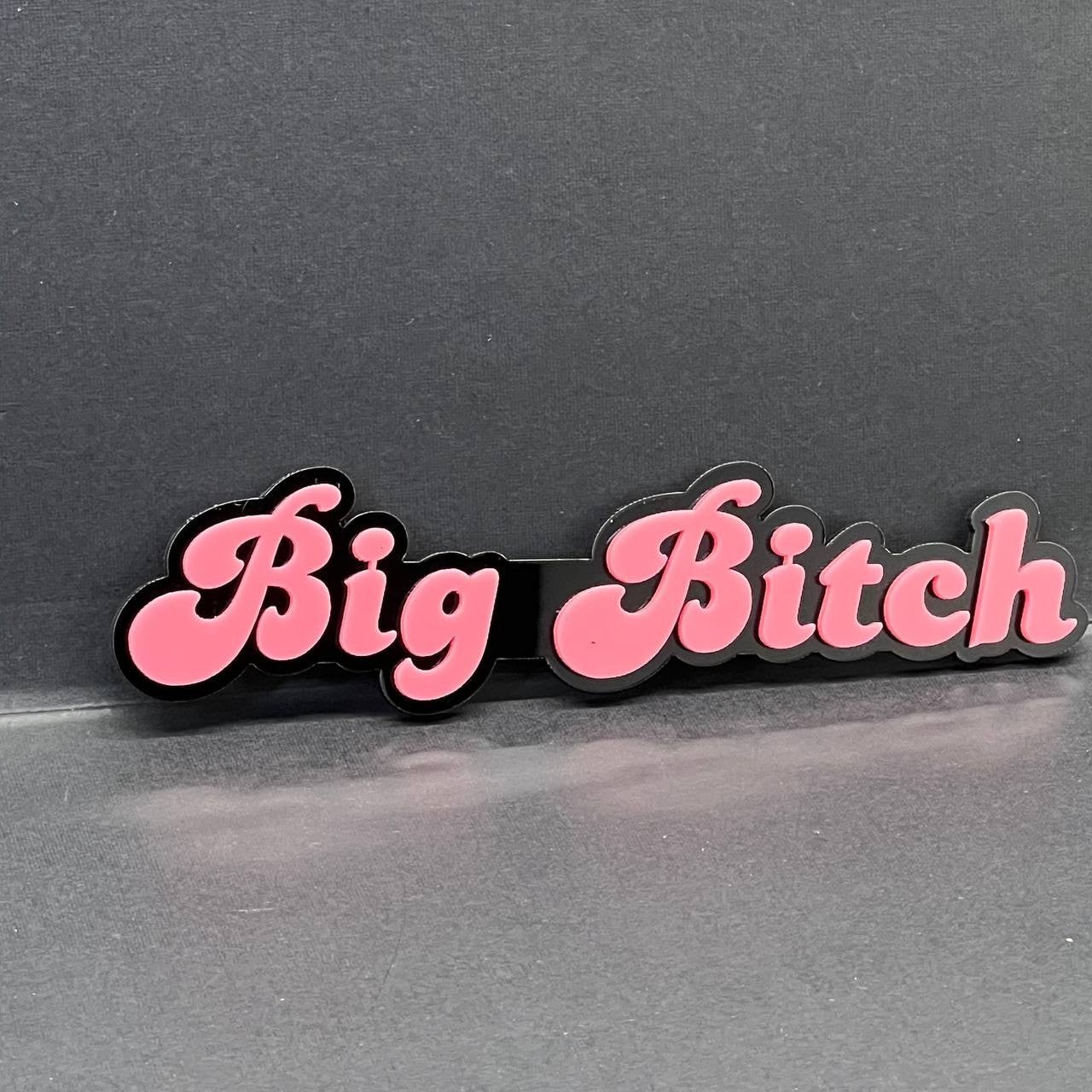 1PC Big Bitch 3D Emblem – Custom Acrylic Car Fender & Trunk Badge Decal