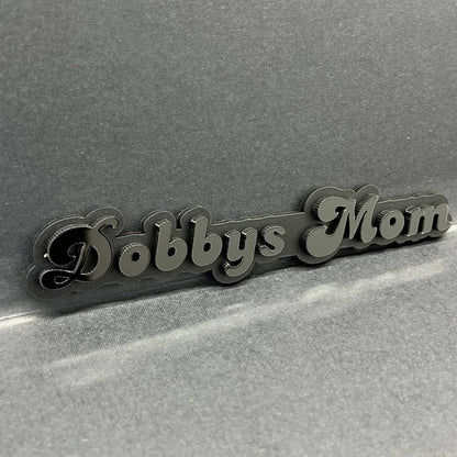 1PC Dobbys Mom 3D Emblem – Custom Acrylic Car Fender Trunk Tailgate Sticker