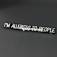 1PC I'M ALLERGIC TO PEOPLE 3D Acrylic Badge - Car Truck Emblem Fender Sticker