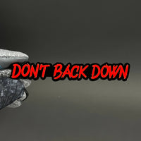 1PC DON'T BACK DOWN 3D Acrylic Badge - Car Truck Emblem Fender Sticker