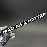 1PC MAD AS A HATTER 3D Acrylic Badge - Car Truck Emblem Fender Sticker
