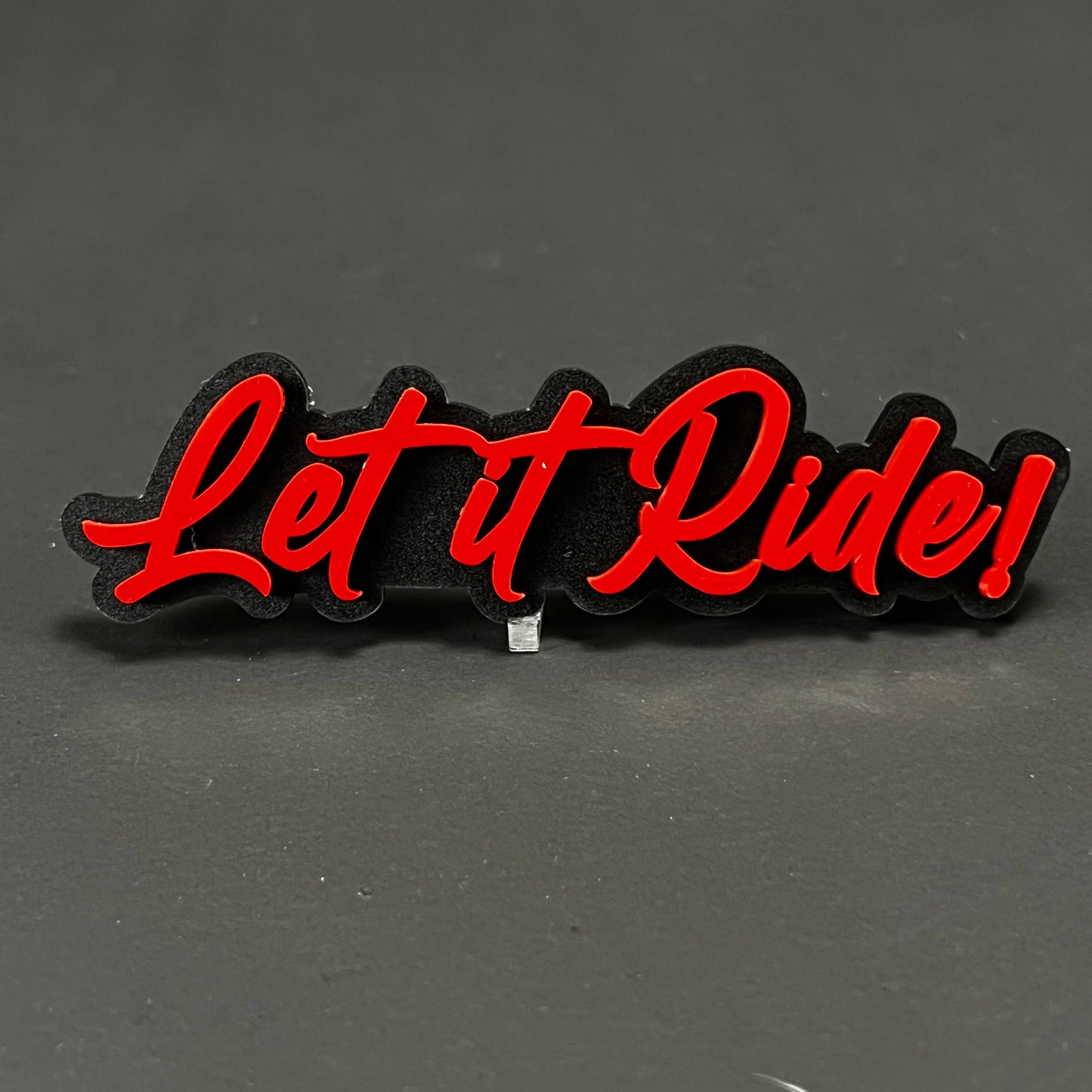 1PC Let it Ride! 3D Acrylic Badge - Car Truck Emblem Fender Sticker