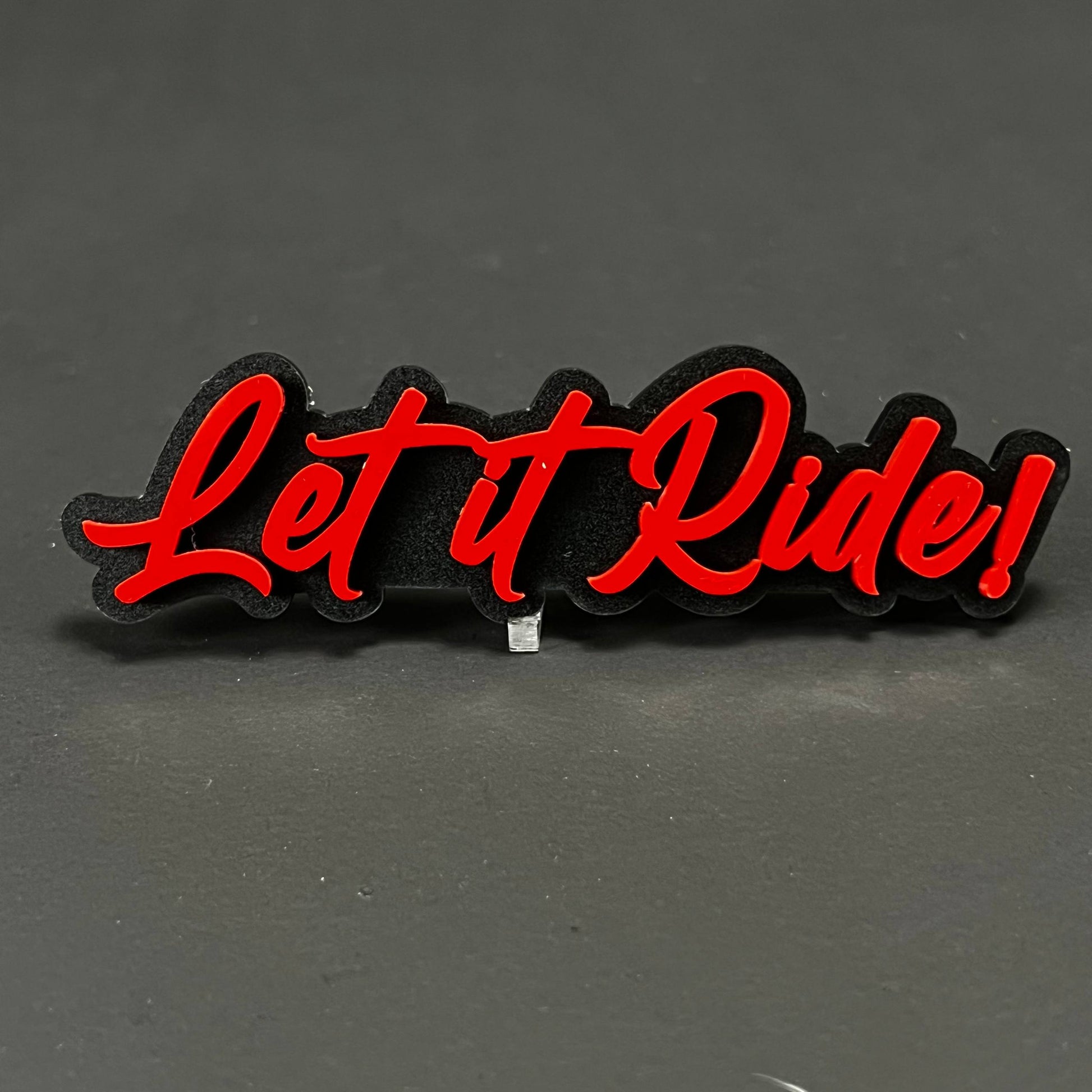 1PC Let it Ride! 3D Acrylic Badge - Car Truck Emblem Fender Sticker