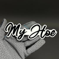 1PC My Hoe 3D Acrylic Badge - Car Truck Emblem Fender Tailgate Trunk Sticker