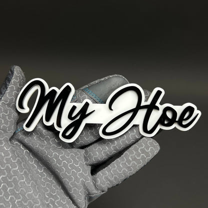 1PC My Hoe 3D Acrylic Badge - Car Truck Emblem Fender Tailgate Trunk Sticker