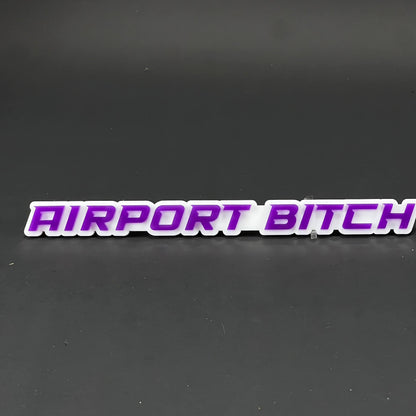 1PC AIRPORT BITCH 3D Acrylic Badge - Car Truck Emblem Fender Sticker