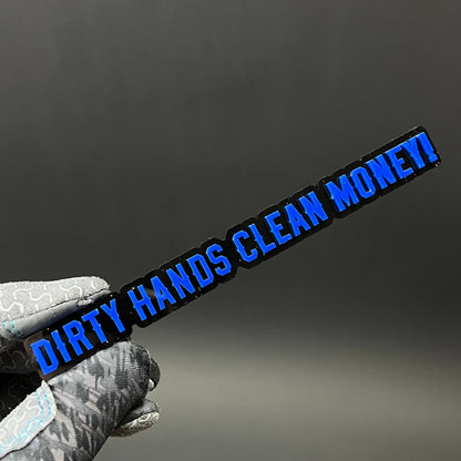 1PC DIRTY HANDS CLEAN MONEY! 3D Acrylic Badge - Car Truck Emblem Fender Sticker