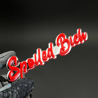 1PC Spoiled Bitch 3D Acrylic Badge - Car Truck Emblem Fender Sticker