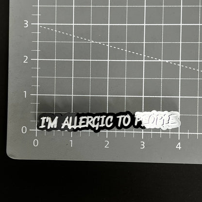 1PC I'M ALLERGIC TO PEOPLE 3D Acrylic Badge - Car Truck Emblem Fender Sticker