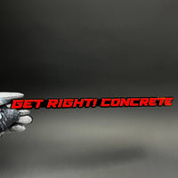 1PC GET RIGHT! CONCRETE 3D Acrylic Badge - Car Truck Emblem Fender Sticker