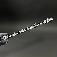 1PC Still a blue collar broke Son of A Bitch 3D Acrylic Car Badge