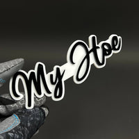 1PC My Hoe 3D Acrylic Badge - Car Truck Emblem Fender Tailgate Trunk Sticker