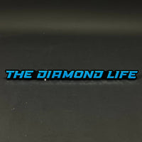 1PC THE DIAMOND LIFE 3D Acrylic Badge - Car Truck Emblem Fender Sticker