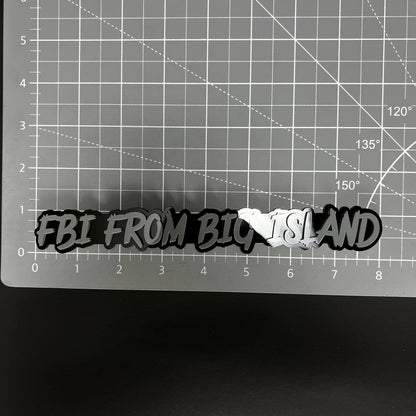 1PC FBI FROM BIG ISLAND 3D Acrylic Badge - Car Truck Emblem Fender Sticker