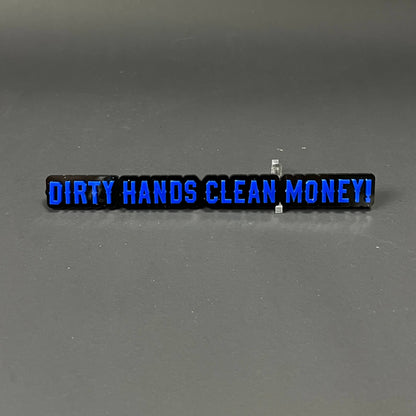1PC DIRTY HANDS CLEAN MONEY! 3D Acrylic Badge - Car Truck Emblem Fender Sticker