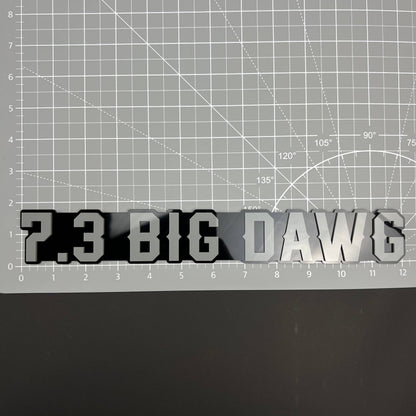 1PC 7.3 BIG DAWG 3D Acrylic Badge - Car Truck Emblem Fender Sticker