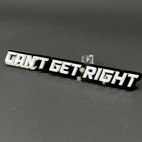 1PC CAN'T GET RIGHT 3D Acrylic Badge - Car Truck Emblem Fender Sticker