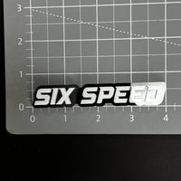 1PC SIX SPEED 3D Acrylic Badge - Car Truck Emblem Fender Tailgate Trunk Sticker