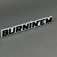 1PC BURNIN'EM 3D Acrylic Badge - Car Truck Emblem Fender Tailgate Trunk Sticker