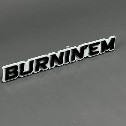 1PC BURNIN'EM 3D Acrylic Badge - Car Truck Emblem Fender Tailgate Trunk Sticker