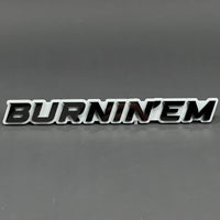 1PC BURNIN'EM 3D Acrylic Badge - Car Truck Emblem Fender Tailgate Trunk Sticker