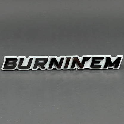 1PC BURNIN'EM 3D Acrylic Badge - Car Truck Emblem Fender Tailgate Trunk Sticker