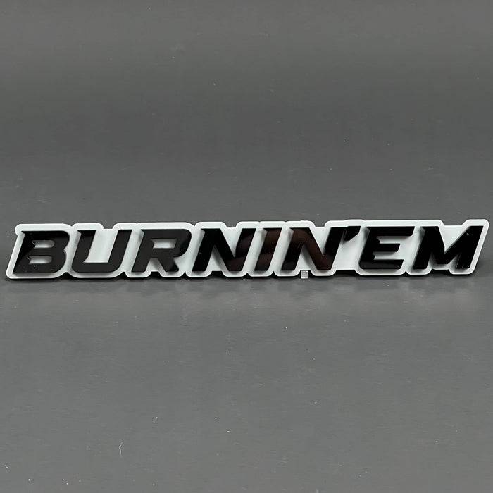 1PC BURNIN'EM 3D Acrylic Badge - Car Truck Emblem Fender Tailgate Trunk Sticker