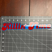 Killin' Time 3D Acrylic Badge - Car Truck Emblem Fender Tailgate Trunk Sticker