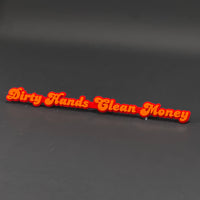 1PC Dirty Hands Clean Money 3D Acrylic Badge - Car Truck Emblem Fender Sticker