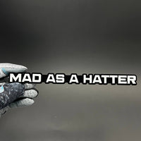 1PC MAD AS A HATTER 3D Acrylic Badge - Car Truck Emblem Fender Sticker