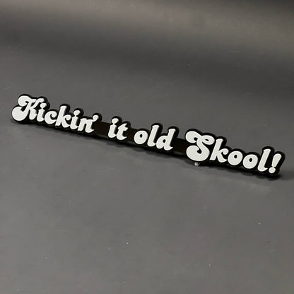 1PC Kickin' it old Skool! 3D Acrylic Badge - Car Truck Emblem Fender Sticker