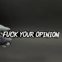 1PC FUCK YOUR OPINION 3D Acrylic Badge - Car Truck Emblem Fender Sticker