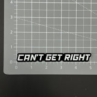 1PC CAN'T GET RIGHT 3D Acrylic Badge - Car Truck Emblem Fender Sticker